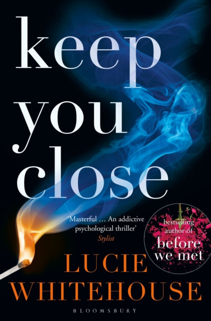 Book cover of: Keep You Close. By: Lucie Whitehouse