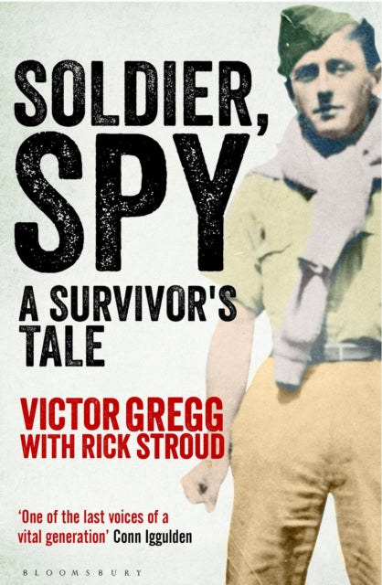 Book cover of: Soldier, Spy. By: Victor Gregg