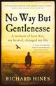 Book cover of: No Way But Gentlenesse. By: Richard Hines