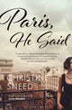 Book cover of: Paris, He Said. By: Christine Sneed