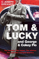Book cover of: Tom & Lucky (and George & Cokey Flo). By: Charles J. Greaves