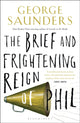 Brief and Frightening Reign of Phil