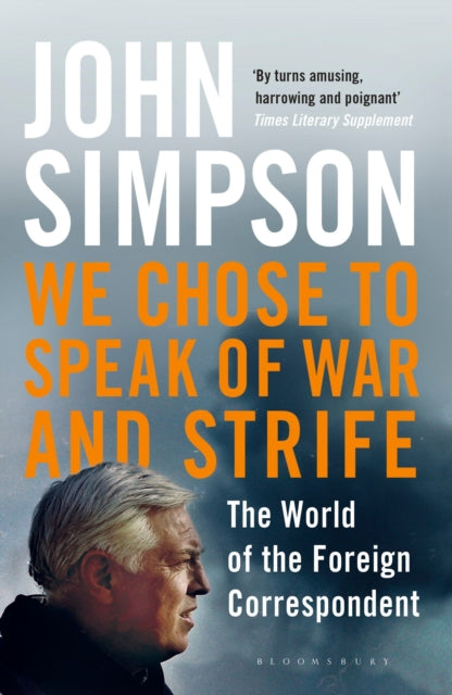 Book cover of: We Chose to Speak of War and Strife. By: John Simpson