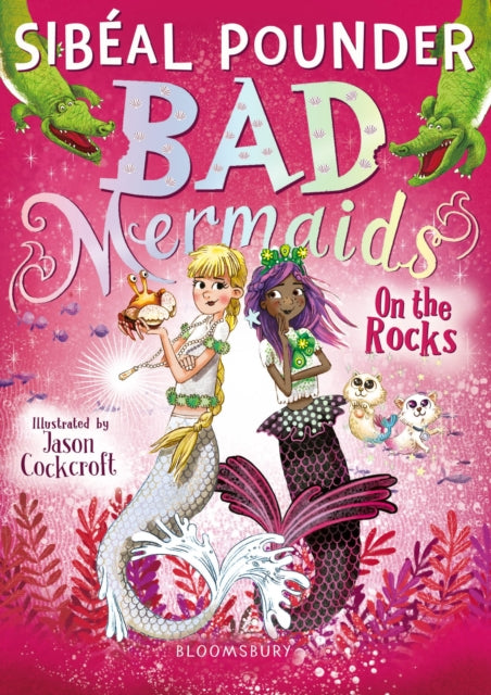 Book cover of: Bad Mermaids: On the Rocks. By: POUNDER, SIBEAL