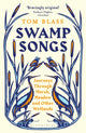 Book cover of: Swamp Songs. By: Tom Blass