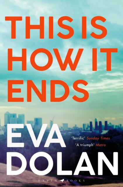 Book cover of: This Is How It Ends. By: Eva Dolan