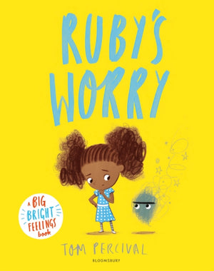 Ruby’s Worry, A Big Bright Feelings Book