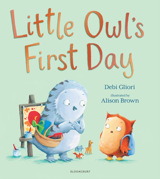 Book cover of: Little Owl’s First Day. By: Debi Gliori
