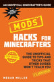 Book cover of: Hacks for Minecrafters: Mods. By: Megan Miller