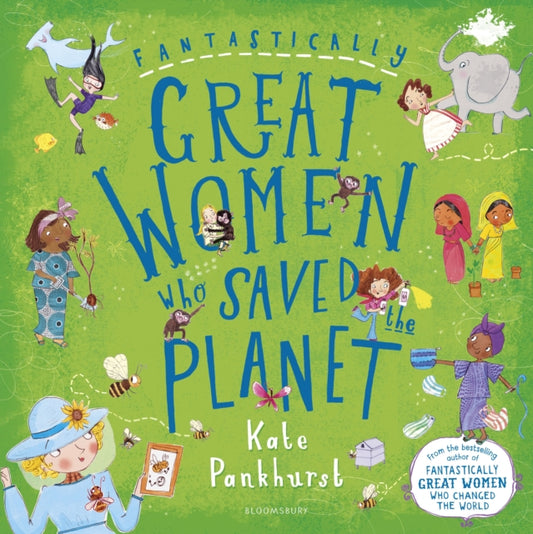 Fantastically Great Women Who Saved the Planet, As Seen on Blue Peter! 9781408899298 Kate Pankhurst
