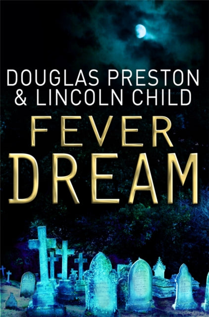 Book cover of: Fever Dream. By: Douglas Preston