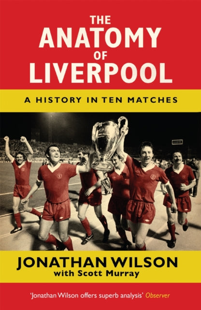 Book cover of: Anatomy of Liverpool. By: Jonathan Wilson