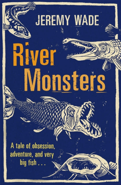 Book cover of: River Monsters. By: Jeremy Wade