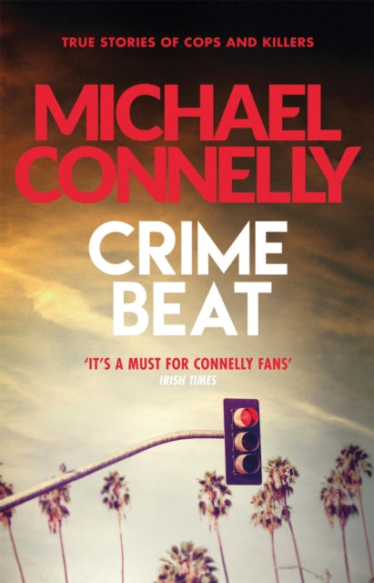Book cover of: Crime Beat. By: Michael Connelly