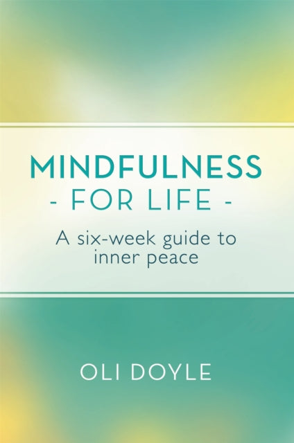 Book cover of: Mindfulness for Life. By: Oli Doyle