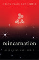 Book cover of: Reincarnation, Orion Plain and Simple. By: krys godly