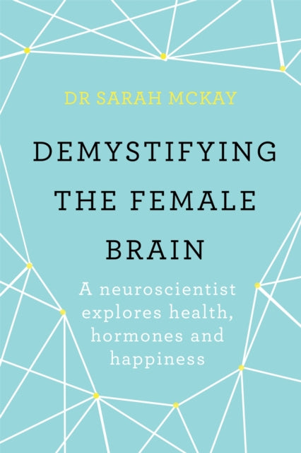 Book cover of: Demystifying The Female Brain. By: Sarah McKay