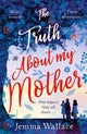 Book cover of: Truth About My Mother. By: Jemma Wallace