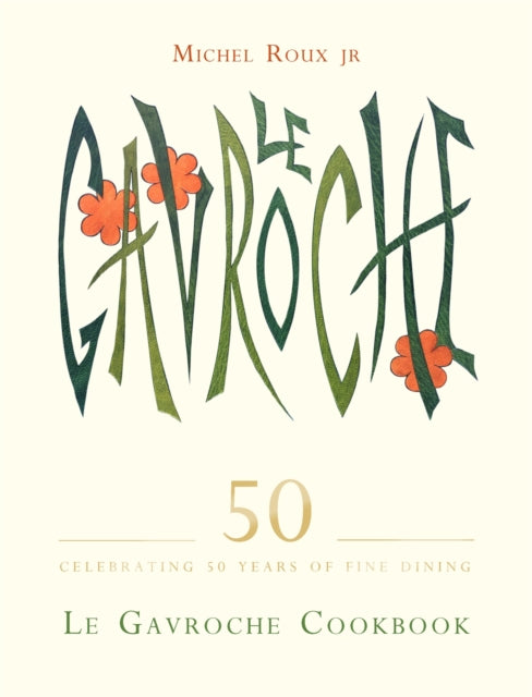 Book cover of: Le Gavroche Cookbook. By: Michel Roux