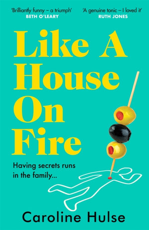 Like A House On Fire, ‘Brilliantly funny - I loved it' Beth O'Leary, author of The Flatshare