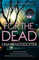 Book cover of: For the Dead. By: Lina Bengtsdotter