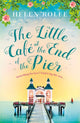 Book cover of: Little Cafe at the End of the Pier. By: Helen Rolfe