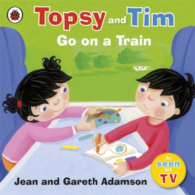 Book cover of: Topsy and Tim: Go on a Train
