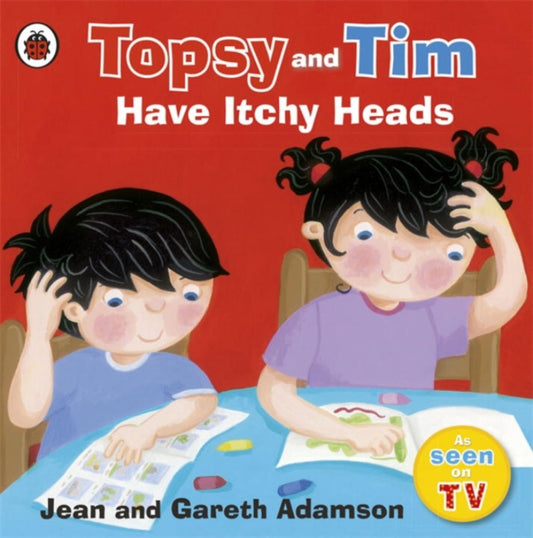 Book cover of: Topsy and Tim: Have Itchy Heads. By: Ladybird Books Staff