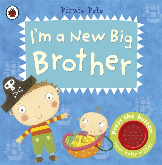Book cover of: I'm a New Big Brother: A Pirate Pete book