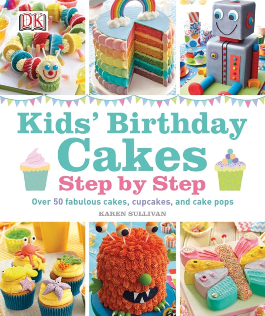 Book cover of: Kids' Birthday Cakes. By: Dr Karen Sullivan (Jo