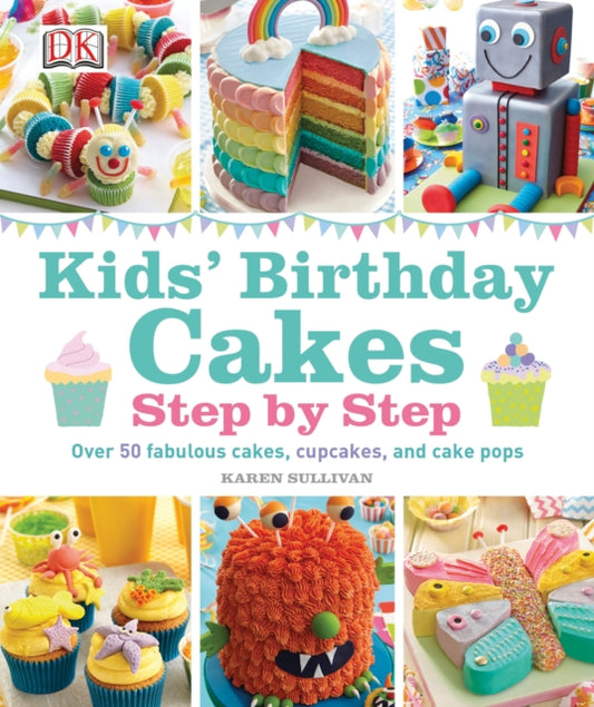 Book cover of: Kids' Birthday Cakes. By: Dr Karen Sullivan (Jo