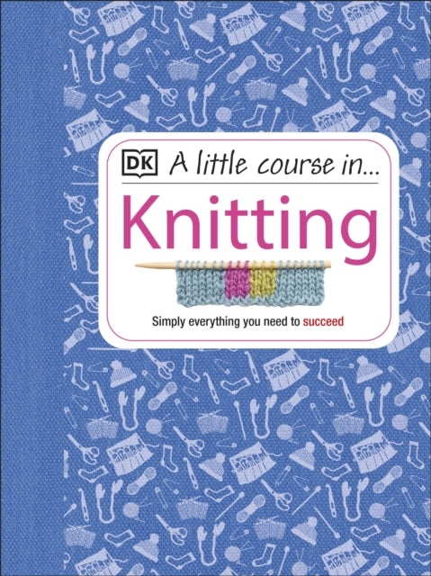 Book cover of: Little Course in Knitting. By: DK Publishing