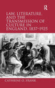 Book cover of: Law, Literature, and the Transmission of Culture in England, 1837–1925. By: Cathrine O. Frank