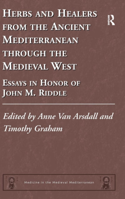 Herbs and Healers from the Ancient Mediterranean through the Medieval West