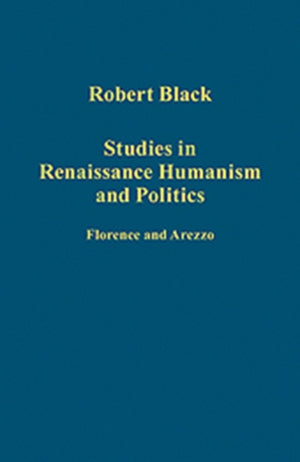 Studies in Renaissance Humanism and Politics