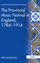Book cover of: Provincial Music Festival in England, 1784–1914. By: Pippa Drummond