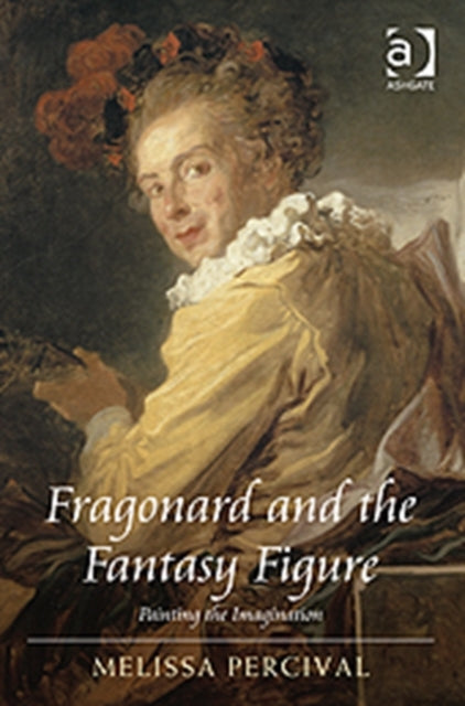 Book cover of: Fragonard and the Fantasy Figure. By: Melissa Percival