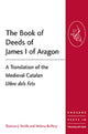 Book cover of: Book of Deeds of James I of Aragon. By: Damian J. Smith