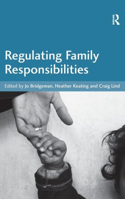 Book cover of: Regulating Family Responsibilities. By: Jo Bridgeman