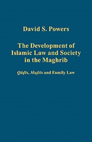 The Development of Islamic Law and Society in the Maghrib