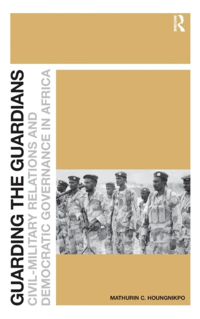 Book cover of: Guarding the Guardians. By: Mathurin C. Houngnikpo