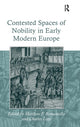 Book cover of: Contested Spaces of Nobility in Early Modern Europe. By: Matthew P. Romaniello