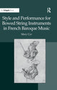 Book cover of: Style and Performance for Bowed String Instruments in French Baroque Music. By: Mary Cyr