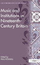 Book cover of: Music and Institutions in Nineteenth-Century Britain. By: Paul Rodmell