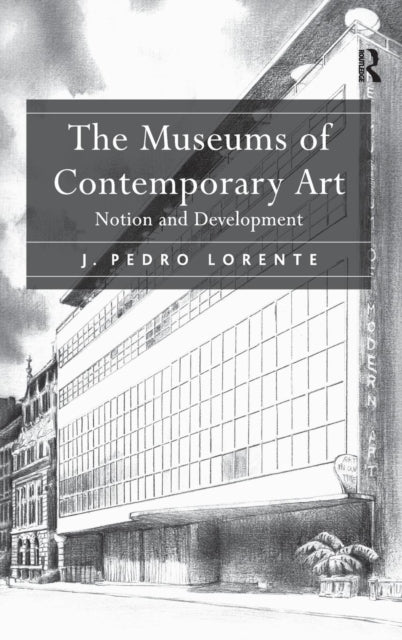 Book cover of: Museums of Contemporary Art. By: Jesús Pedro Lorente