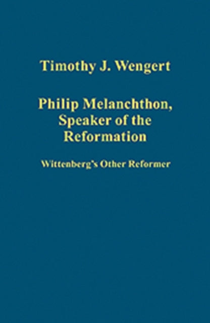 Book cover of: Philip Melanchthon, Speaker of the Reformation