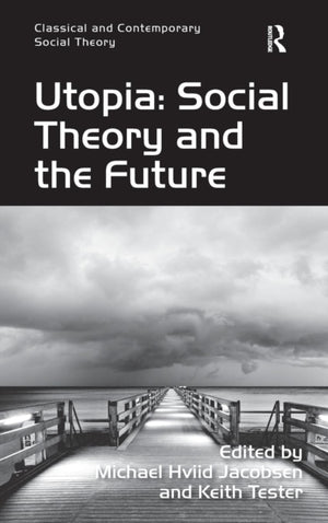 Utopia: Social Theory and the Future