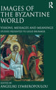 Book cover of: Images of the Byzantine World. By: Leslie Brubaker