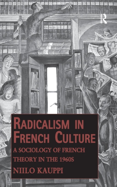Book cover of: Radicalism in French Culture. By: Niilo Kauppi