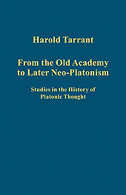 Book cover of: From the Old Academy to Later Neo-Platonism. By: Harold Tarrant